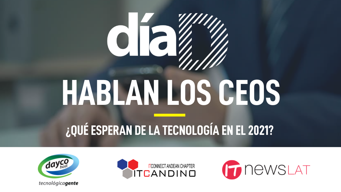 Hablan los CEO´s en el cierre del ciclo 2020 del “Día D”: Daycohost